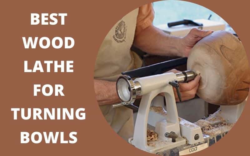 best wood lathe for turning bowls