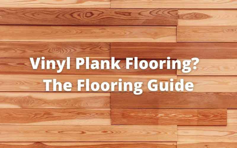 What Is Vinyl Plank Flooring